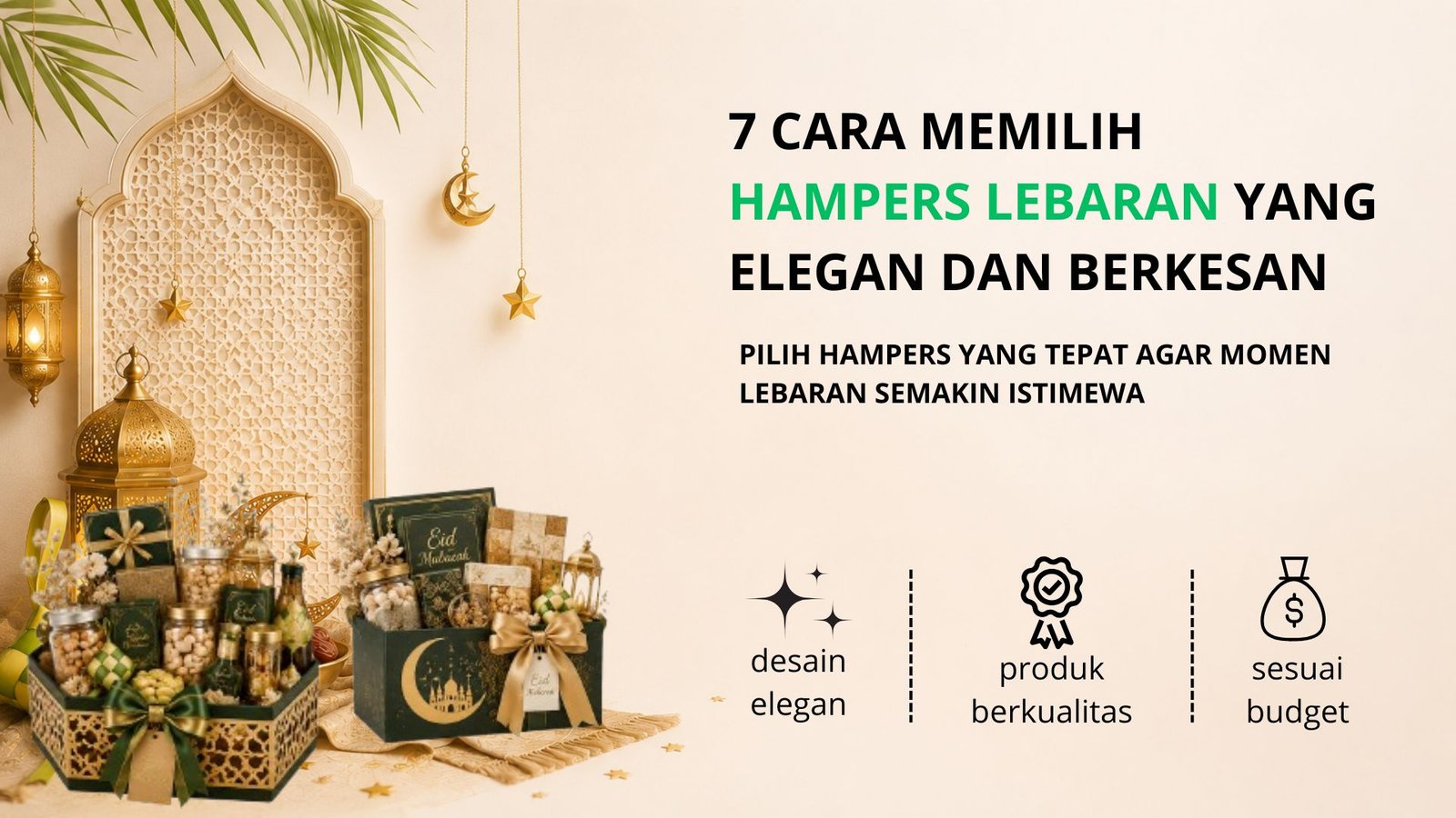 7 Cara Memilih Hampers Lebaran yang Elegan dan Berkesan