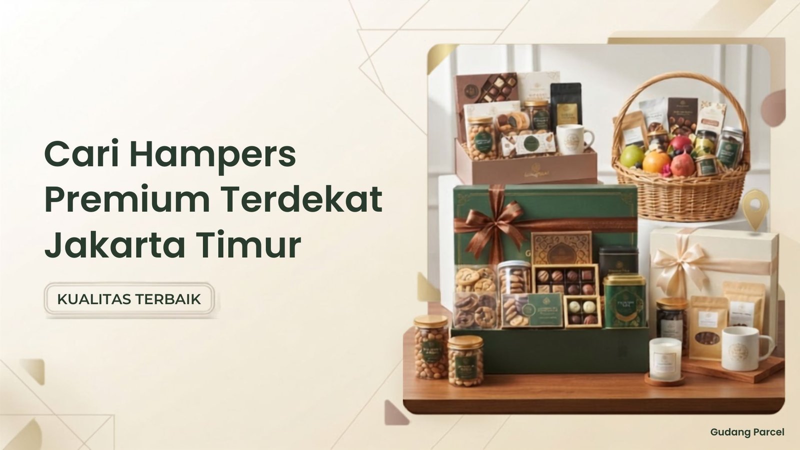 Cari Hampers Premium Terdekat Jakarta Timur Kualitas Terbaik