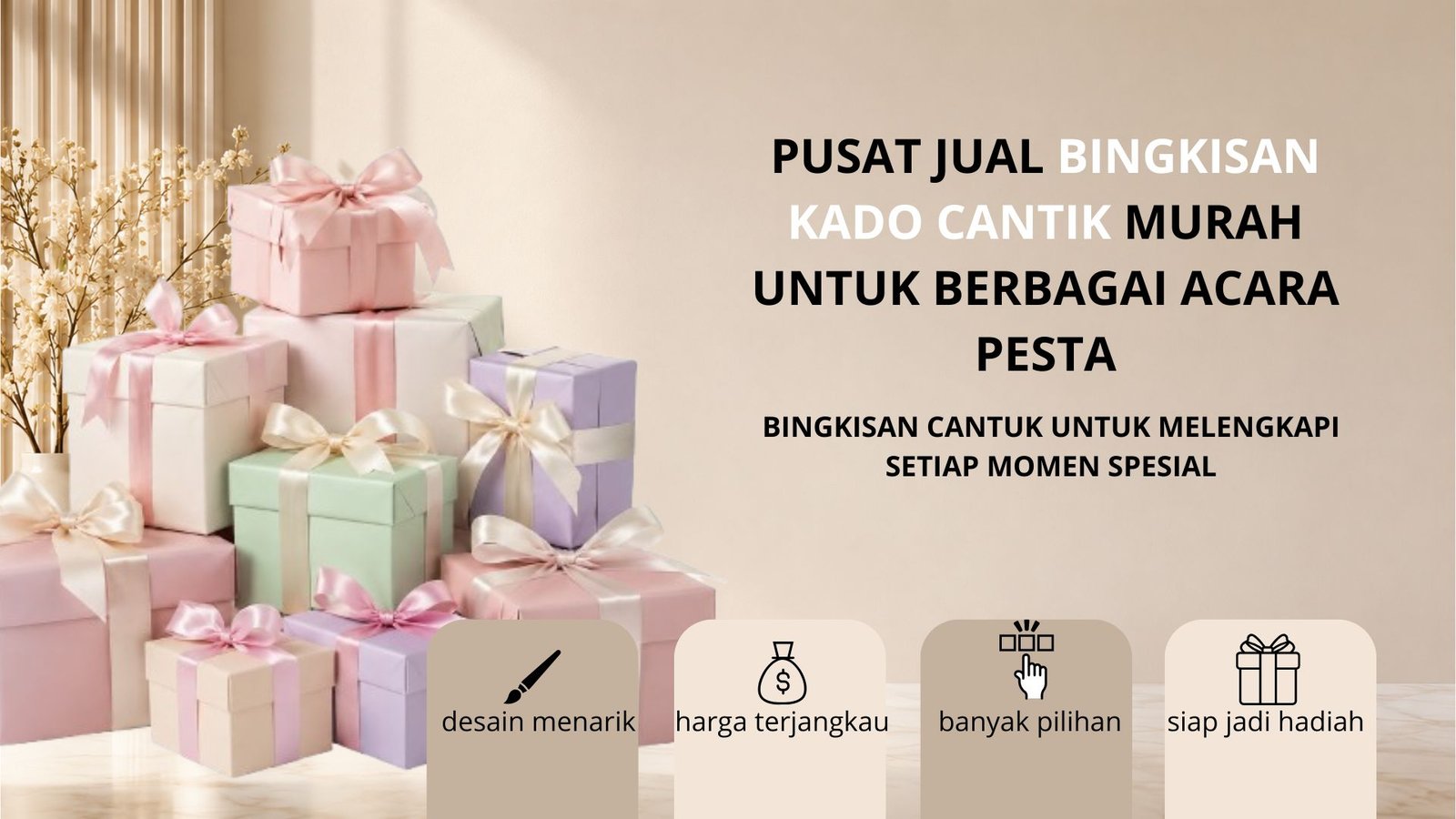 Pusat Jual Bingkisan Kado Cantik Murah untuk Berbagai Acara Pesta