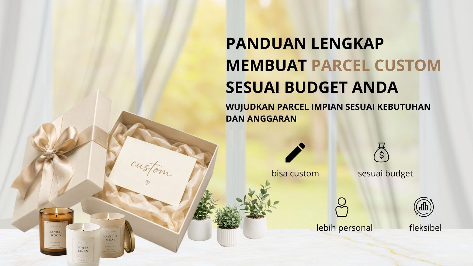 Panduan Lengkap Membuat Parcel Custom Sesuai Budget Anda