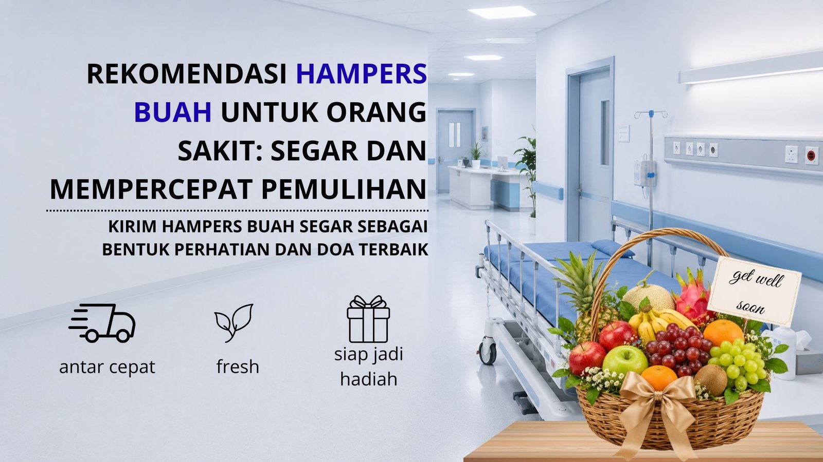Rekomendasi Hampers Buah untuk Orang Sakit: Segar &#038; Mempercepat Pemulihan