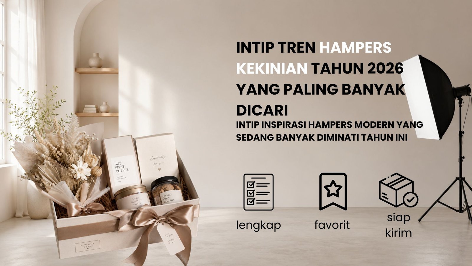 Intip Tren Hampers Kekinian Tahun 2026 yang Paling Banyak Dicari
